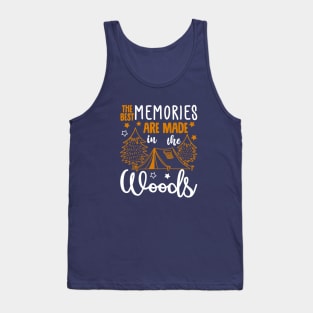 the best memory are made in woods Tank Top